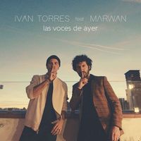 Iván Torres - Las voces de ayer (feat. Marwan)