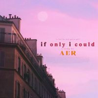 Aer - if only i could