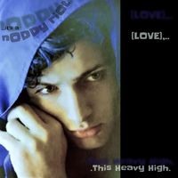 NoddY RIoT - [LOVE] This Heavy High (cd reissue [Explicit])