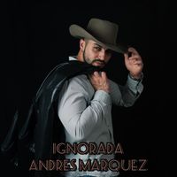 Andres Marquez - Ignorada