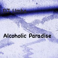 DJ Umka - Alcoholic Paradise