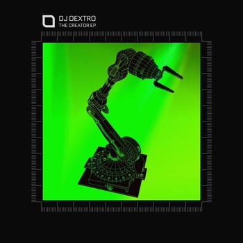 DJ Dextro - The Creator EP