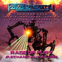 Rage Of Fury - Mechanical Failure (Remixes)