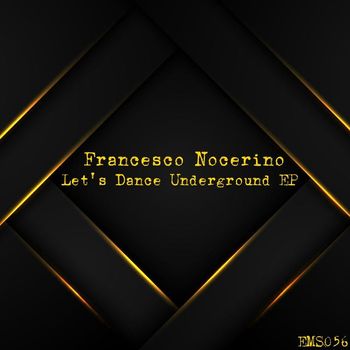 Francesco Nocerino - Let's Dance Underground EP