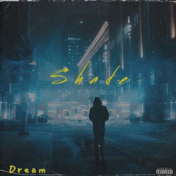 Dream - Shade (Explicit)