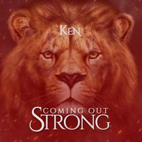 KEN - Coming Out Strong