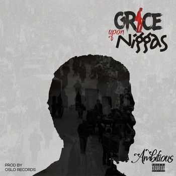 Ambitious - Grace Upon Niggas (Explicit)
