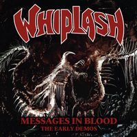 Whiplash - Messages in Blood - the Early Demos (Explicit)
