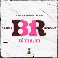Kele - Baskin Robbins (Explicit)