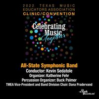 Texas All-State 6A Symphonic Band / Richard Crain / Kevin Sedatole - 2022 Texas Music Educators Association: Texas All-State Symphonic Band (Live)