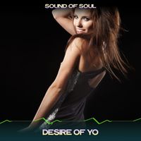 Sound Of Soul - Desire of Yo (Loving Chill Mix, 24 Bit Remastered)