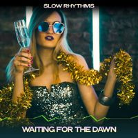 Slow Rhythms - Waiting for the Dawn (Romantic Dinner Mix, 24 Bit Remastered)