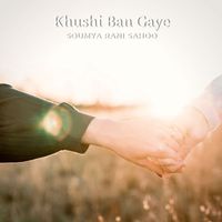 Soumya Rani Sahoo - Khushi Ban Gaye