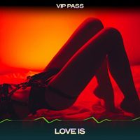 Vip Pass - Love Is (Soft Chill Mix, 24 Bit Remastered)