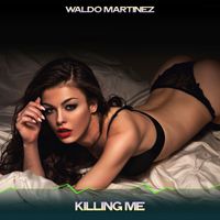 Waldo Martinez - Killing Me (New York Chill Mix, 24 Bit Remastered)