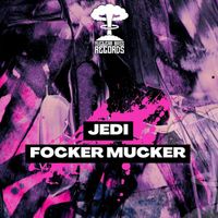 Jedi - Focker Mucker (Explicit)