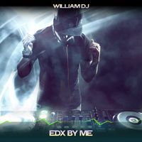 William Dj - Edx by Me (24 Bit Remastered)