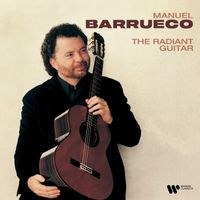 Manuel Barrueco - The Radiant Guitar
