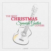 Juan España - The Best Christmas Spanish Guitar Covers
