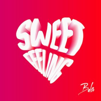 Bola - Sweet Feeling