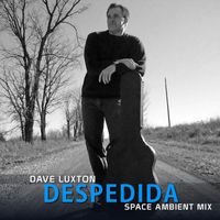 Dave Luxton - Despedida (Space Ambient Mix)