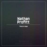Nathan Profitt - There Is Hope