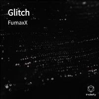 FumaxX - Glitch