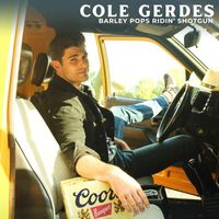Cole Gerdes - Barley Pops Ridin' Shotgun