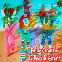 Various Artists - Pa' los Carnavales / La Danza del Garabato