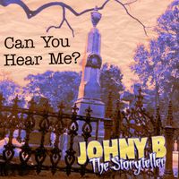 JohnyB the Storyteller - Can You Hear Me (Acoustic)