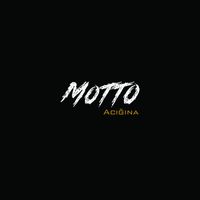 Motto - Acığına