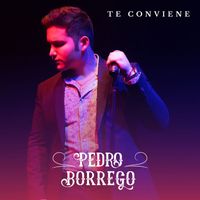 Pedro Borrego - Te Conviene