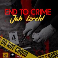 Jah Izrehl - End To Crime