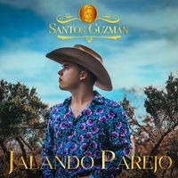 Santos Guzmán - Jalando Parejo