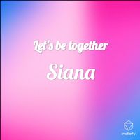 Siana - Let's be together