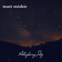 Matt Miskie - Allegheny Sky