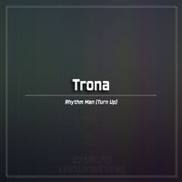Trona - Rhythm Man (Turn Up)