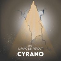 Cyrano - Atto I - Il Faro dei Perduti