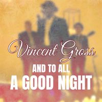Vincent Gross - And to All a Good Night