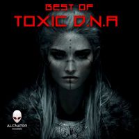 Toxic D.N.A - Best of Toxic D.N.A (Explicit)