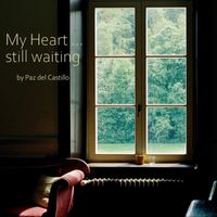 Paz del Castillo - My Heart... Still Waiting
