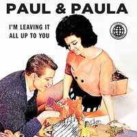 Paul & Paula - I'm Leaving It All up to You