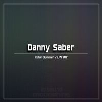 Danny Saber - Indian Summer/Lift Off