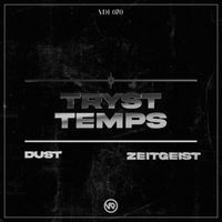 Tryst Temps - Dust / Zeitgeist
