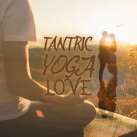 New Age - Tantric Yoga Love: Body Intimacy and Sex Pleasure