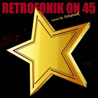 Retrofonik - Retrofonik on 45 (Explicit)