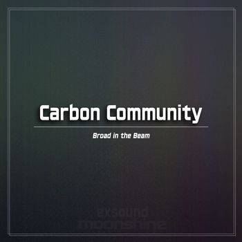 Carbon Community - Broad In The Beam