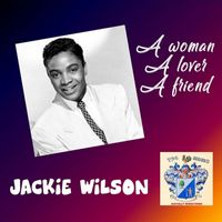 Jackie Wilson - A Woman, a Lover, a Friend