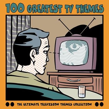 Various Artists - 100 Greatest TV Themes (Orchard Version)