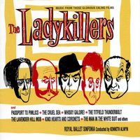 Royal Ballet Sinfonia - The Ladykillers: Those Glorious Ealing Films